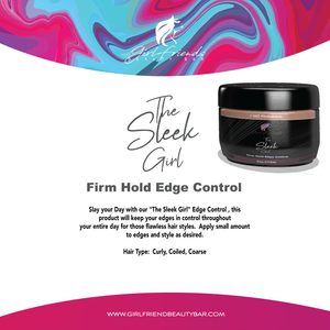 The Sleek Girl- Edge Control - Girlfriend BeautyBar